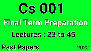 Cs001 Final Term Preparation | cs001 Past Papers | let's study | Final Term 2024