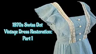 1970s Swiss Dot Prairie Dress Restoration: Part 1