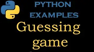 Python Examples 9 # Guessing game