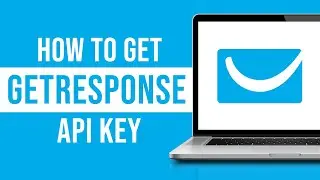 How to Get GetResponse API Key