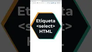 ¿Cómo hacer un SELECT en HTML? 🤔 [HTML desde cero] #Shorts - 36