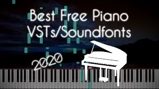 Best Free Piano VSTs/Soundfonts of 2020