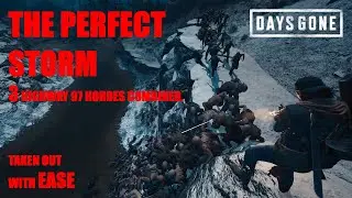 Days Gone - THE PERFECT STORM - Taking On Three Highway 97 Hordes COMBINED, 2 Amazing Methods.