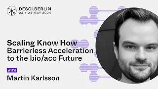 Scaling Know How: Barrierless Acceleration to the bio/acc Future | Martin Karlsson