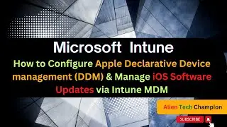 MS175- How to Configure Apple Declarative Device management (DDM) to manage iOS Software Updates