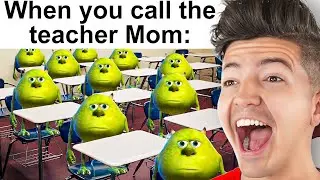 Memes I STOLE From Your Teacher