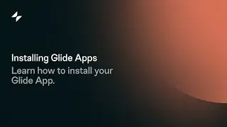 Installing Glide Apps | Glide Tutorial