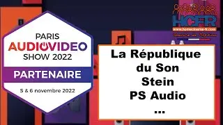 PAVS 2022 La République du Son Mapu Titan Stein PS Audio Unison Opera Melodika