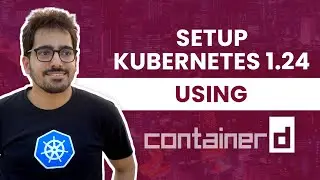 Kubernetes 1.24 setup using containerd