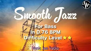 Smooth Jazz Jam for【Bass】D Major BPM76 | No Bass Backing Track