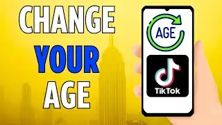 How To Change Age On Your TikTok in 2024
