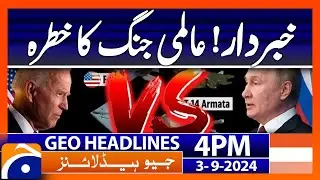 Russia Warning to America - Ukraine vs Russia | Geo News 4 PM Headlines | Sep 3, 2024