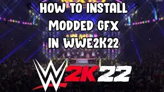 How To Install Custom GFX In WWE2K22 | WWE2K22 Modding Tutorial