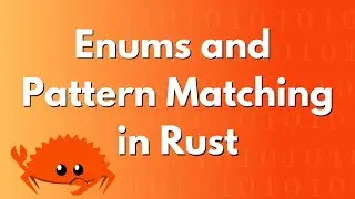 Enums and Pattern Matching in Rust