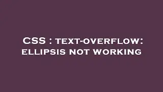 CSS : text-overflow: ellipsis not working