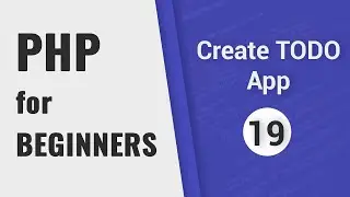 Create Todo App | PHP for Beginners - Part 19