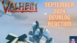 Valheim September 2024 Devblog Reaction And Analysis!!!