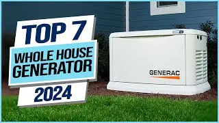 Top 7 Best Whole House Generators 2024