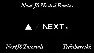 Nested Routes in Next JS | Mastering Next JS | Next JS Tutorials