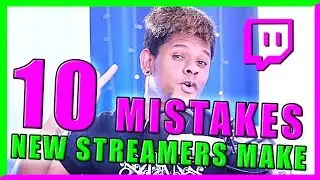 10 MISTAKES New Streamers make ✅