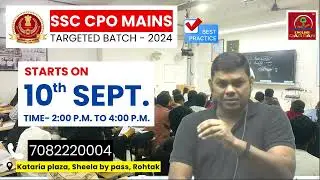 SSC CPO Mains Targeted Batch - 2024 || Date - 10th Sept. 2024 || Timing - 2:00 P.M. to 4:00 P.M. ||