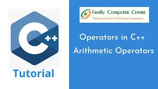 C++ Tutorial | Operators in C++ | Arithmetic Operators in C++