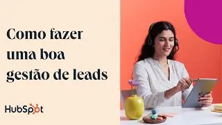 Veja como fazer uma boa gestão de leads com essas dicas