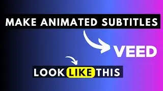 How to Make or Add Animated Subtitles to Your Videos in Veed