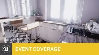 Real-Time Archviz | SIGGRAPH 2019 | Unreal Engine