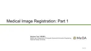 蔡欣翰 || Medical Image Registration: Part 1 || 2022/05/19 ||