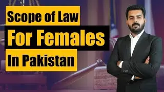 Scope of Law For Females In Pakistan || LLB 5 Years as a Profession For Females