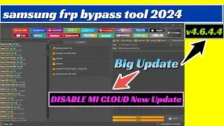 New tool update V4.6.4.4 fix | xiaomi mi cloud | MI Unlock tool | SAMSUNG FRP BYPASS 2024