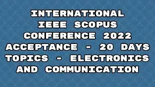 IEEE international conference 2022/ scopus indexed conference 2022/ 20 days acceptance 