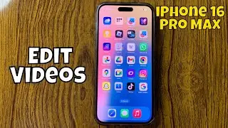 How To Edit Videos in iPhone 16 Pro Max (Tutorial)