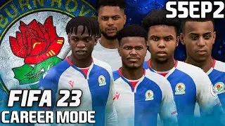 TIME TO BRING IN REINFORCEMENTS - FIFA 23 BLACKBURN ROVERS CAREER MODE S5 EP2