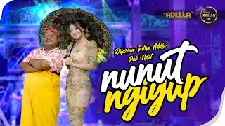 NUNUT NGIYUP - Difarina Indra Adella Ft. Pak Ndut - OM ADELLA