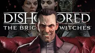 Про что был Dishonored: The Knife Of Dunwall & The Brigmore Witches