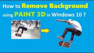 How to Remove background from image using Paint 3d in Windows 10 ?