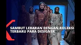 Keren! Koleksi Terbaru Desainer Indonesia untuk Sambut Lebaran