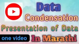 Data Condensation And Presentation Of Data || One video in Marathi