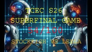 TCECS26 SF54 Watch The Unwatchable Between Stockfish and Lczero