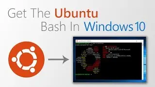 How To Get The Ubuntu Bash In Windows 10