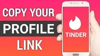 How to Copy your Tinder Profile URL Link