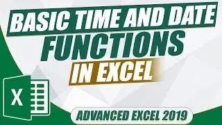 How to Use the Time and Date Functions in Excel 2019 (Microsoft Excel Tutorial)