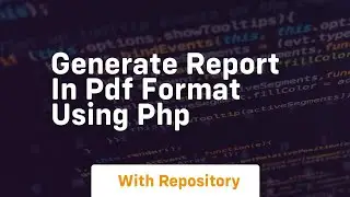 Generate report in pdf format using php