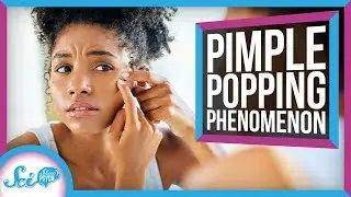 The Science Behind the Pimple Popping Phenomenon