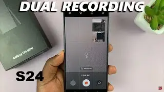 How To Record Video With Both Cameras (DUAL RECORD) On Samsung Galaxy S24 / S24 Ultra