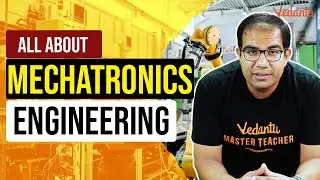 All about Mechatronics Engineering | Vinay Shur Sir | Vedantu