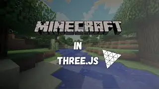 Making Minecraft in ThreeJS