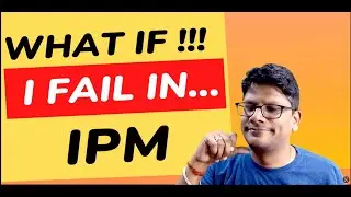 What If I FAIL in IPM | Best Motivational Video for all aspirants